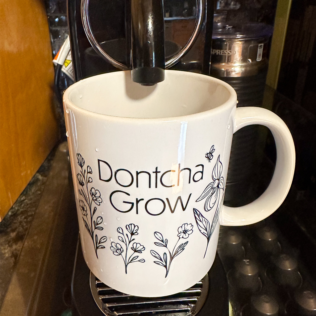 Dontcha Grow Classic White 11oz Mug