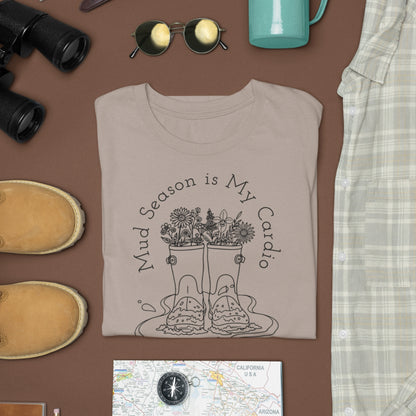 Mud Season Is My Cardio - Garden Hustle Tee