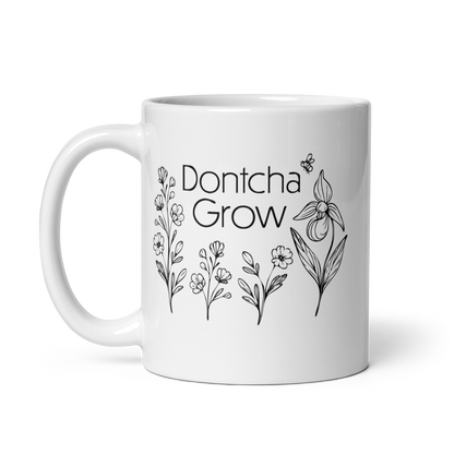 Dontcha Grow Classic White 11oz Mug