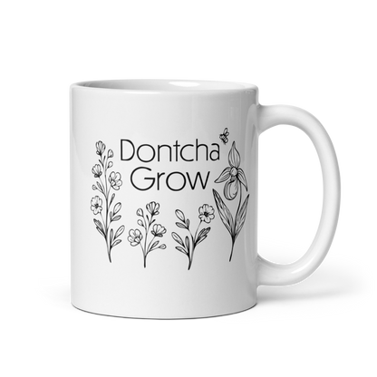 Dontcha Grow Classic White 11oz Mug
